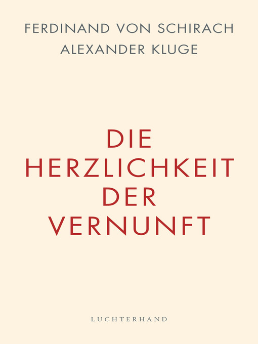 Title details for Die Herzlichkeit der Vernunft by Ferdinand von Schirach - Available